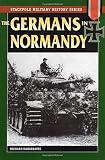 The Germans in Normandy (Stackpole Military History Series)