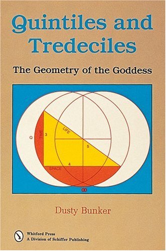 Quintiles and Tredeciles: The Geometry of the Goddess by Dusty Bunker