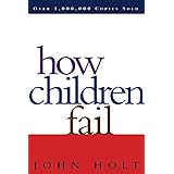 How Children Fail (Classics in Child Development)