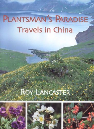 A Plantsman's Paradise: Travels in China