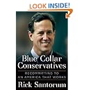 Blue Collar Conservatives: Recommitting to an America That Works