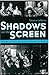 Shadows on the Screen: Tanizaki Jun'ichiro on Cinema and