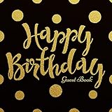 Happy Birthday Guest Book: Message Log Keepsake Notebook For Family and Friend To Write In (Celebrations Guest)