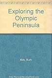 Front cover for the book Exploring the Olympic Peninsula by Ruth Kirk