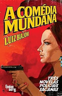 Livro A comédia mundana: Três novelas policias sacanas