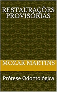 Livro Restaurações Provisórias: Prótese Odontológica