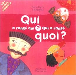 Qui a rangé qui ? Qui a rangé quoi ?
