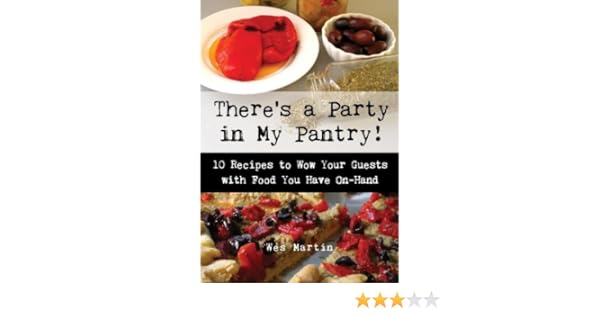 Amazon Com There S A Party In My Pantry Ebook Wes Martin