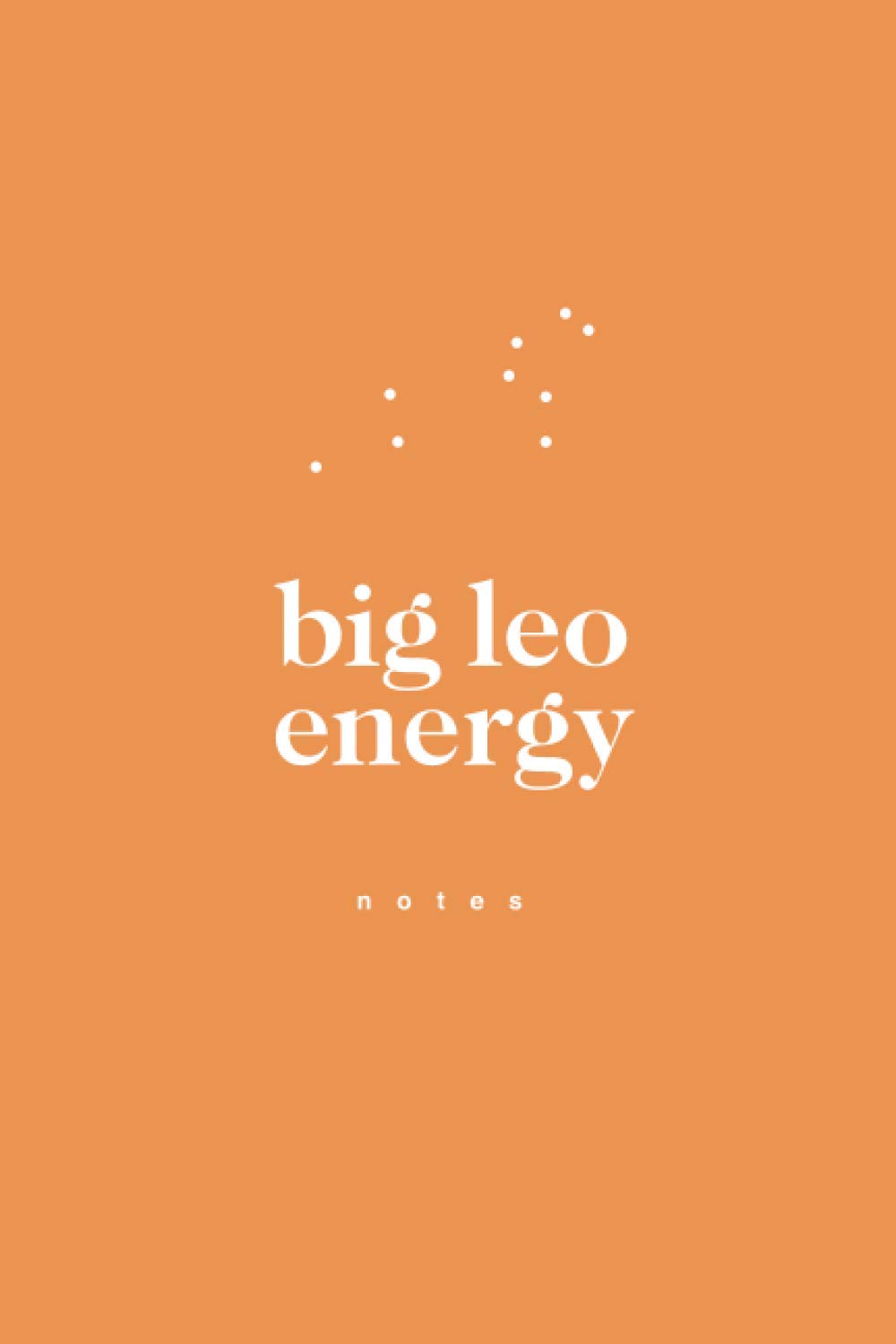 Big Leo Energy Lined Notebook / Journal, 6" x 9", 100 Pages, College Ruled: Big Journal Energy: The Zodiac Series