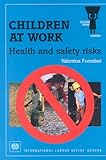 Children at Work : Health and Safety Risks, Forastieri, Valentina, 9221095207