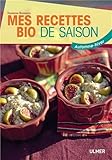 Mes recettes bio de saison (French Edition) by