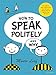 How to Speak Politely and Why (Munro Leaf Classics)