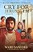 Cry for Jerusalem | Book 1 63-66 CE: Resisting Tyranny by Ward Sanford