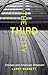The Third City: Chicago and American Urbanism (Chicago Visions and Revisions)
