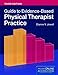 Guide to Evidence-Based Physical Therapist Practice: .