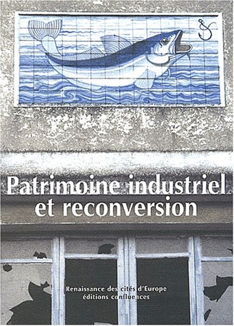 Patrimoine industriel et reconversion