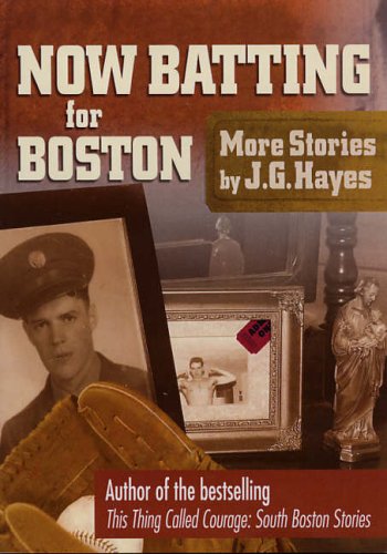 Now Batting For Boston: More Stories By J. G. Hayes