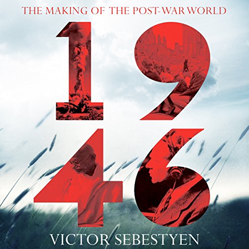 1946: Making the Post-War World