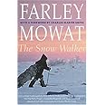 The Snow Walker: Mowat, Farley, Smith, Charles Martin: 9780811731461 ...