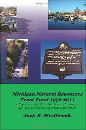 Michigan Natural Resources Trust Fund 1976 2011 A 35 Year Michigan Oil And Gas Industry Investment Heritage In Michigan S Public Recreation Future Westbrook Mr Jack R 9781461087229 Amazon Com Books