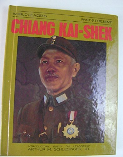 Chiang Kai Shek (World Leaders Past and Present) by Sean Dolan, Arthur Meier Schlesinger