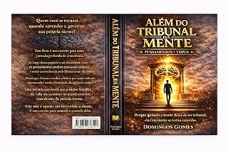 Livro ALÉM DO TRIBUNAL DA MENTE: ALÉM DO TRIBUNAL DA MENTE Como governar seus pensamentos, vencer o medo e assumir o controle da própria mente