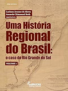Livro Uma História Regional do Brasil:: o caso do Rio Grande do Sul – Volume 1