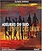 Ateliers du Sud : L'esprit des lieux by 
