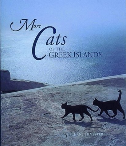 More Cats of the Greek Islands by Hans Silvester