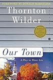 Our Town: A Play in Three Acts (Perennial Classics)