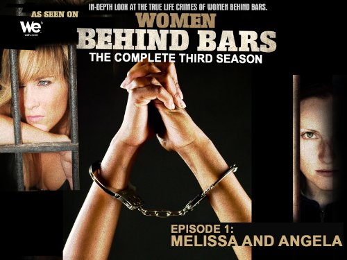 Women Behind Bars Episode 1: Melissa and Angela