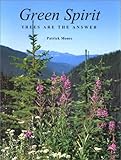 Green Spirit : Trees Are the Answer, Moore, Patrick, 0968640400