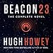 Beacon 23: The Complete Novel