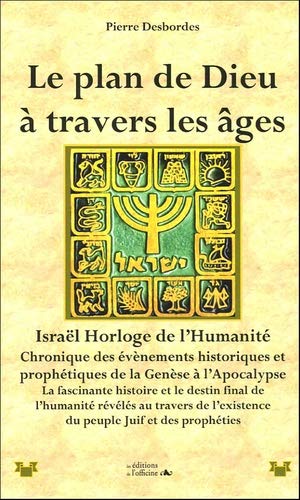 Le plan de Dieu Ã  travers les Ã¢ges : Chronologie de la genÃ¨se Ã  l'Apocalypse by (Paperback)
