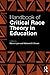Handbook of Critical Race Theory in Education