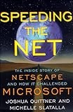Image de Speeding the Net: The Inside Story of Netscape and How It Challenged Microsoft