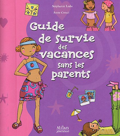 Guide de survie des vacances sans les parents by (Ring-bound)
