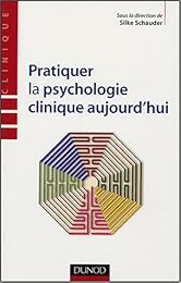 Pratiquer la psychologie clinique aujourd'hui