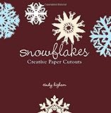 Snowflakes: Creative Paper Cutouts by Cindy Higham