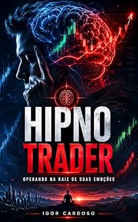Livro HipnoTrader - Operando na raiz de suas emoções