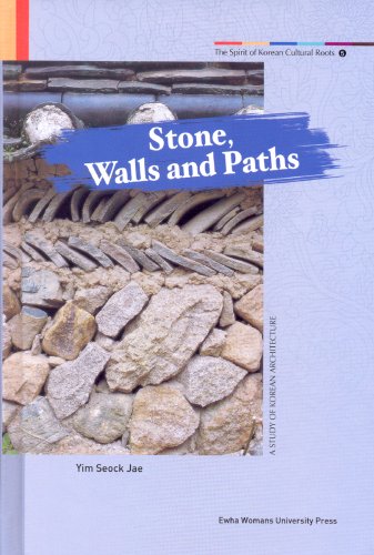 Stone Walls And Paths A Study Of Korean Architecture Seock Jae