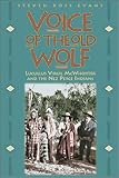 Voice of the Old Wolf: Lucullus Virgil McWhorter and the Nez Perce Indians by 