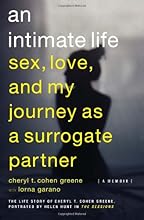 An Intimate Life: Sex, Love, and My Journey as a Surrogate Partner