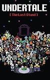 Undertale: The Last Stand (Dark Underground) (Volume 1)
