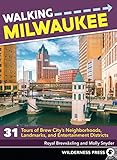 Walking Milwaukee: 31 Tours of Brew City’s