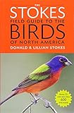 The Stokes Field Guide to the Birds of North America (Stokes Field Guides)
