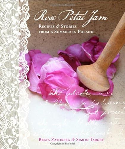 Download Rose Petal Jam: Recipes & Stories from a Summer in Poland PDF