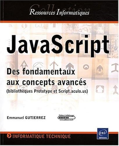 Download JavaScript - Des fondamentaux aux concepts avancés (bibliothèques Prototype et Script.aculo.us) PDF