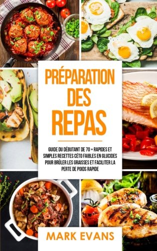 E.b.o.o.k Préparation des repas: Guide du débutant de 70 + rapides et simples recettes céto faibles en gluc<br />E.P.U.B