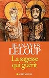 La sagesse qui guérit by 